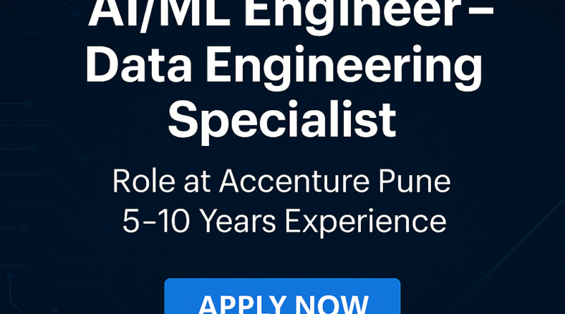 Accenture Careers: AI/ML Engineer – Data Engineering Specialist Role in Pune