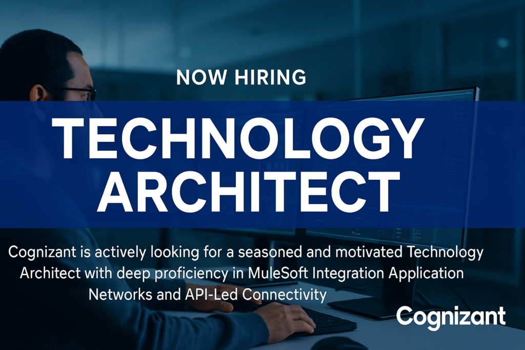 Technology Architect Job Opening – MuleSoft & API Integration | Cognizant India 2025