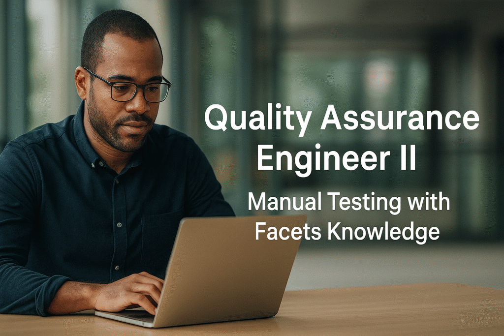 Join Cognizant as Quality Assurance Engineer II – Manual Tester with Facets & Healthcare Expertise