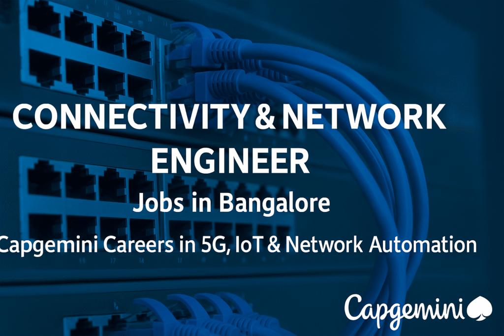 connectivity-network-engineer-jobs-in-bangalore-capgemini-careers-in-5g-iot-network-automation