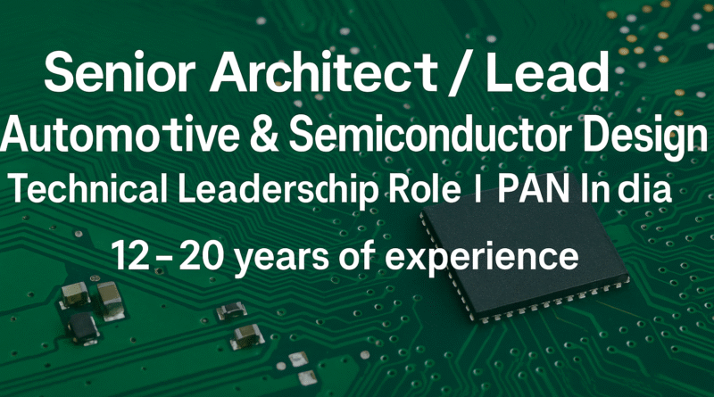 senior-architect-lead-automotive-semiconductor-design-technical-leadership-role-pan-india