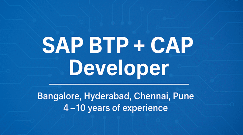 sap-btp-cap-developer-cloud-application-programming-integration-careers-bangalore-hyderabad-chennai-pune