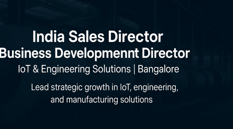 india-sales-director-business-development-director-iot-engineering-manufacturing-solutions-bangalore