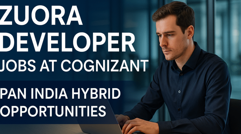 zuora-developer-jobs-at-cognizant-pan-india-hybrid-opportunities