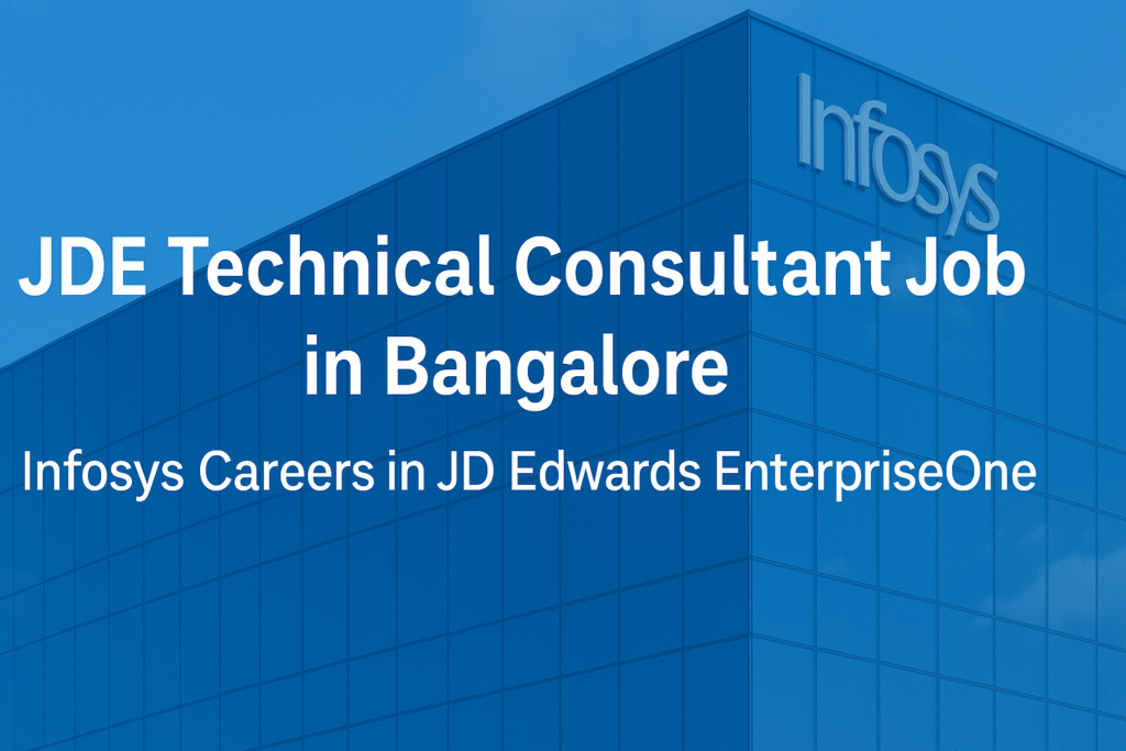 JDE Technical Consultant Job in Bangalore | Infosys Careers in JD Edwards EnterpriseOne