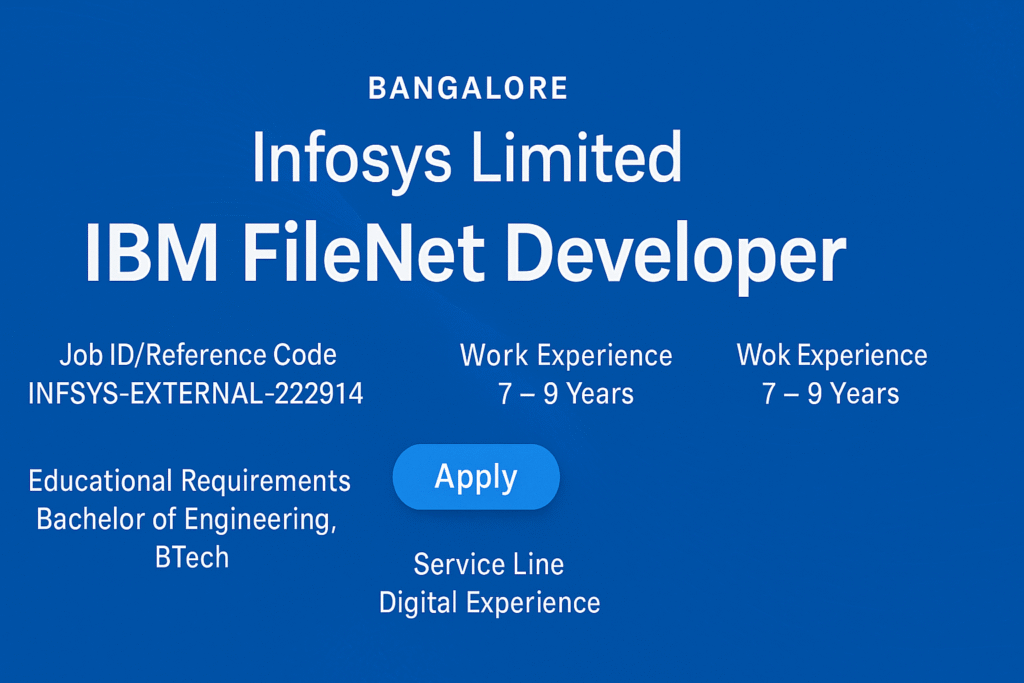 IBM FileNet Developer Job at Infosys Bangalore – 7-9 Years Experience in Enterprise Content Management