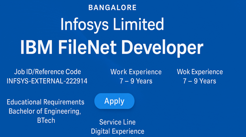 IBM FileNet Developer Job at Infosys Bangalore – 7-9 Years Experience in Enterprise Content Management