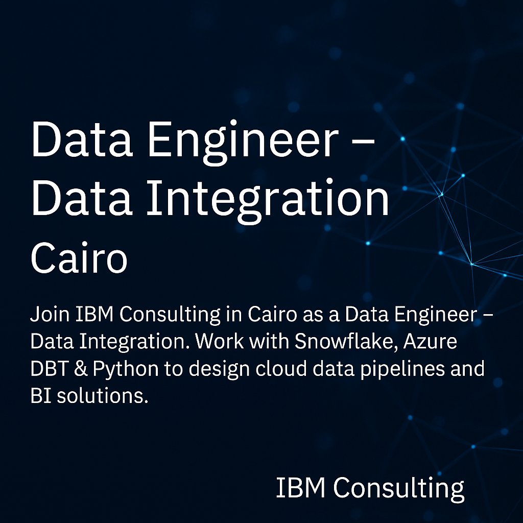 Data Engineer – Data Integration Jobs in Cairo | IBM Consulting Careers with Snowflake, Azure & DBT Expertise
