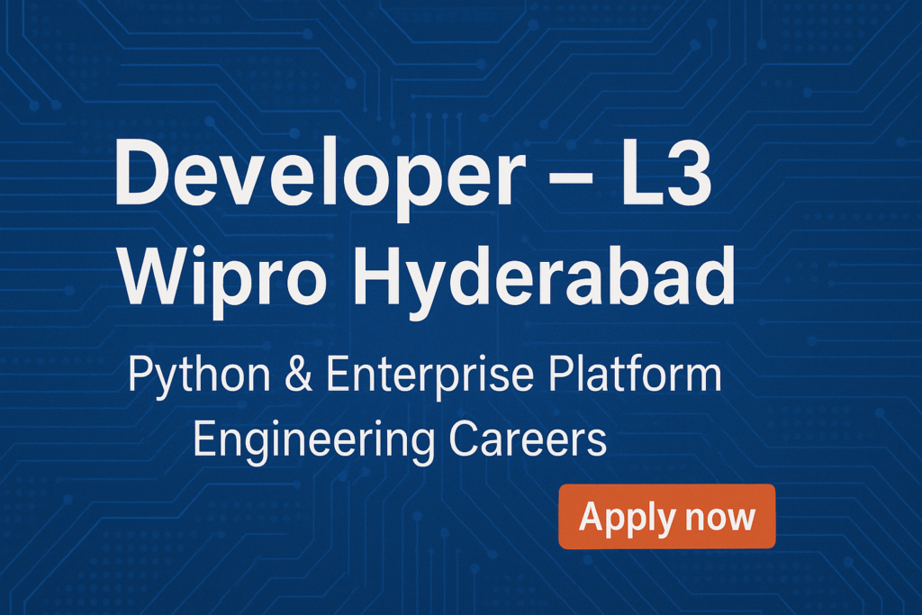 “Developer – L3 Job at Wipro Hyderabad | Python & Enterprise Platform Engineering Careers”