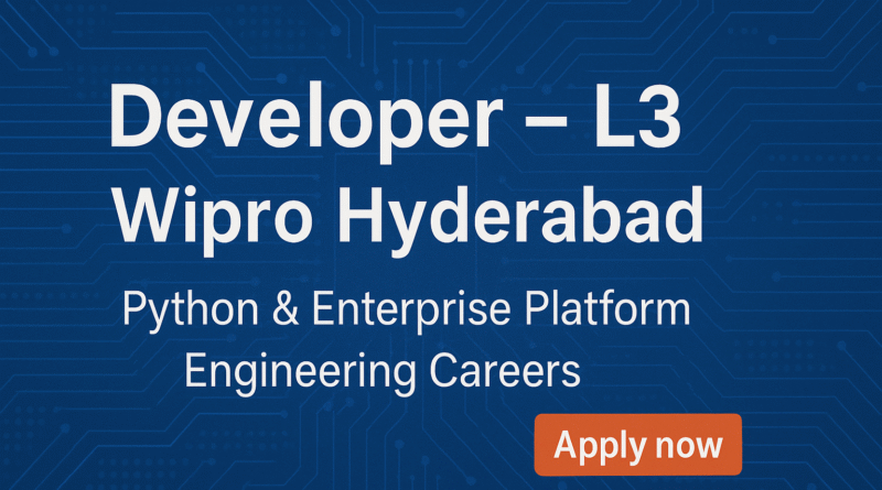 “Developer – L3 Job at Wipro Hyderabad | Python & Enterprise Platform Engineering Careers”