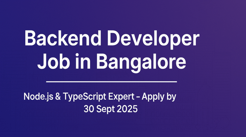 "Apply Now: Backend Developer Role in Bangalore | Node.js, TypeScript, PostgreSQL"
