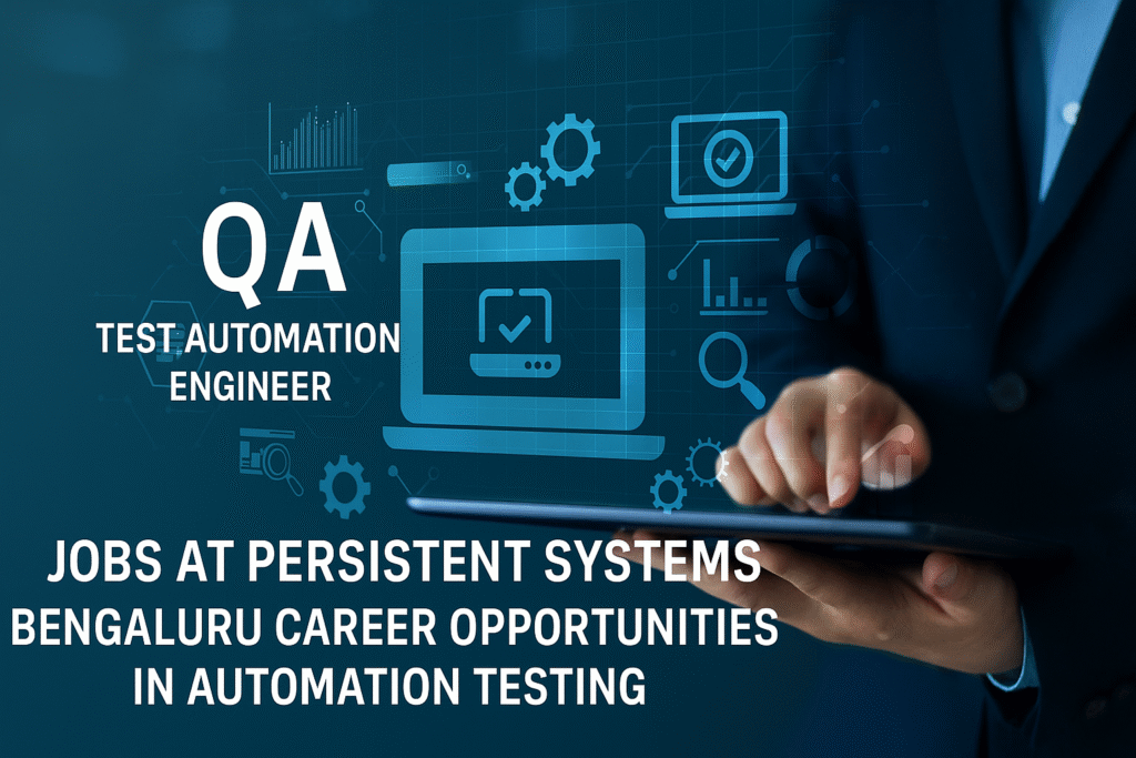QA Test Automation Engineer Jobs at Persistent Systems | Bengaluru Career Opportunities in Automation Testing