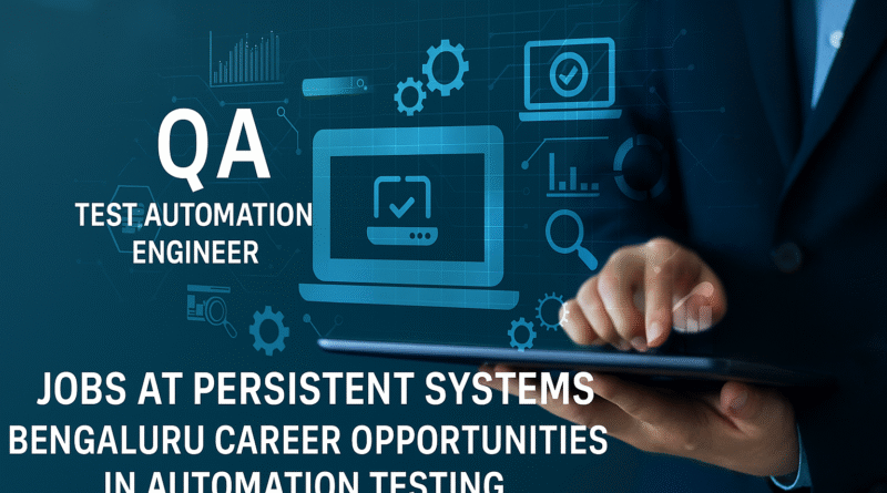 QA Test Automation Engineer Jobs at Persistent Systems | Bengaluru Career Opportunities in Automation Testing