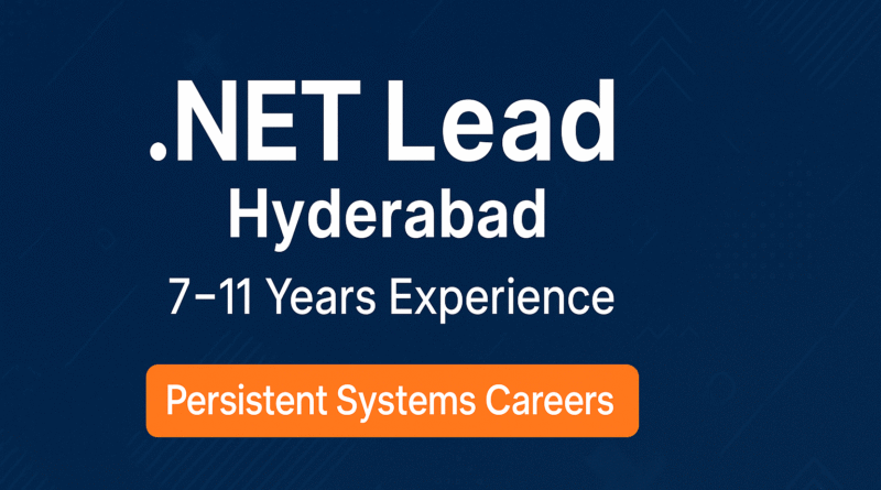 .NET Lead Jobs in Hyderabad | Persistent Systems Careers – 7 to 11 Years Experience