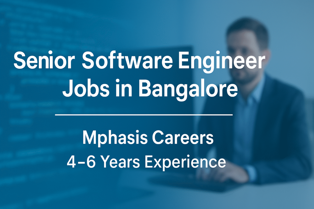 Senior Software Engineer Jobs in Bangalore | Mphasis Careers | 4–6 Years Experience