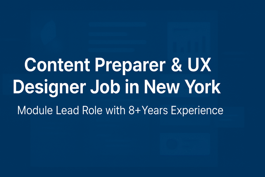 content-preparer-ux-designer-job-in-new-york-module-lead-role-with-8-years-experience