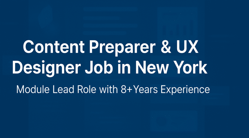 content-preparer-ux-designer-job-in-new-york-module-lead-role-with-8-years-experience