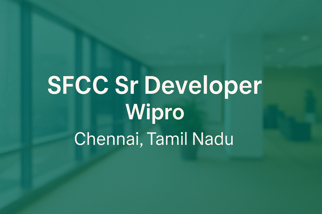 “Wipro Hiring SFCC Senior Developer in Chennai | Salesforce B2C Commerce Careers 2025”