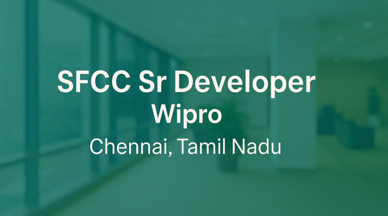 “Wipro Hiring SFCC Senior Developer in Chennai | Salesforce B2C Commerce Careers 2025”