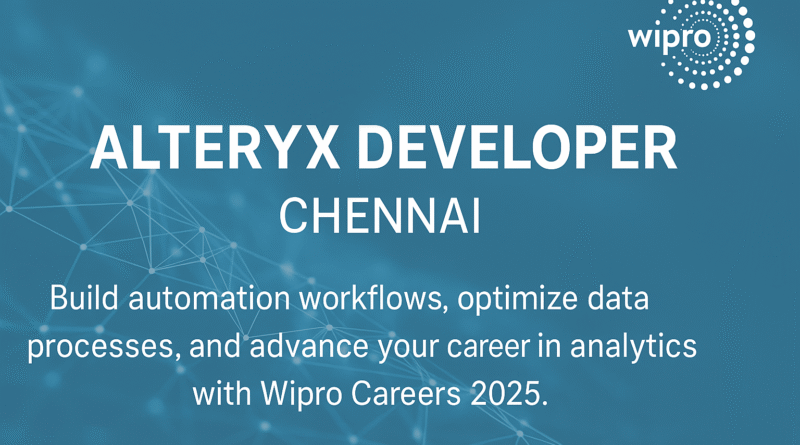 Wipro Hiring Alteryx Developers in Chennai | Data Automation & Analytics Careers 2025
