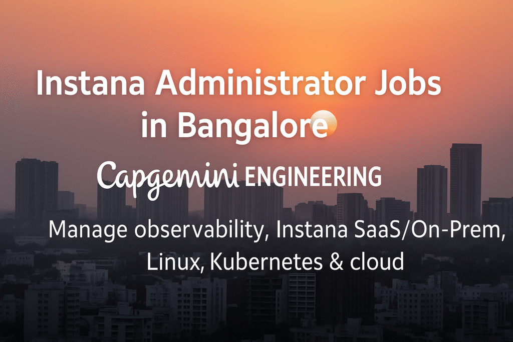Instana Administrator Jobs in Bangalore | Capgemini Engineering Careers in Observability & IT Monitoring