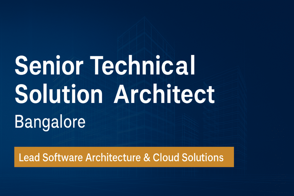 Senior Technical Solution Architect Jobs in Bangalore | Lead Software Architecture & Cloud Solutions