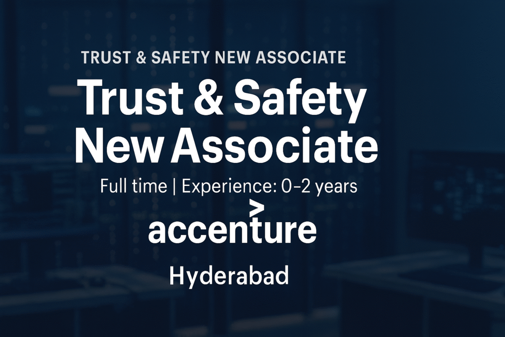 Accenture Careers 2025: Trust & Safety New Associate Jobs in Hyderabad | Content Moderation & Online Safety Roles for Fresh Graduates