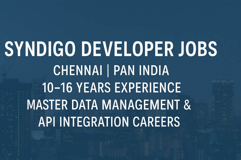 Syndigo Developer Jobs in Chennai | PAN India | 10–16 Years Experience | Master Data Management & API Integration Careers