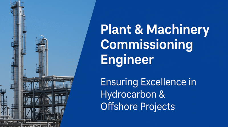 Plant & Machinery Role at L&T Energy Hydrocarbon – Offshore, Kattupalli | Pre-Commissioning & Commissioning Careers