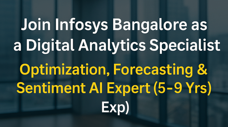 "Apply Now: Infosys Bangalore Role in Digital Analytics – CPLEX, Gurobi, AI & Forecasting (5–9 Years)"