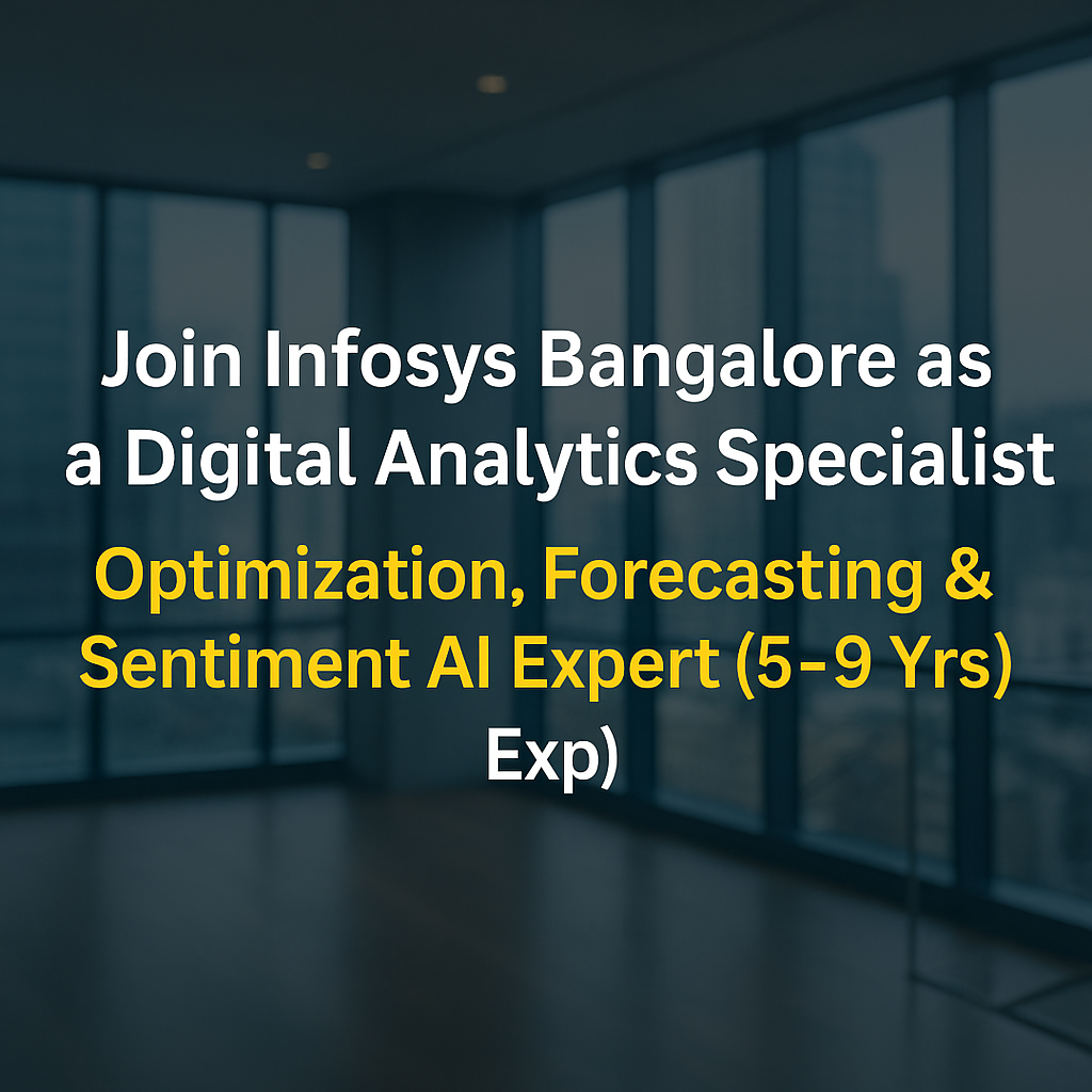 "Apply Now: Infosys Bangalore Role in Digital Analytics – CPLEX, Gurobi, AI & Forecasting (5–9 Years)"