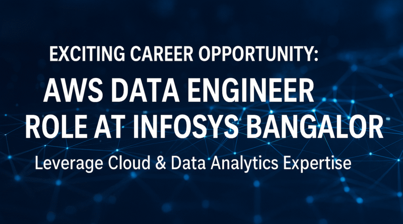 apply-for-aws-data-engineer-job-at-infosys-deliver-scalable-cloud-solutions