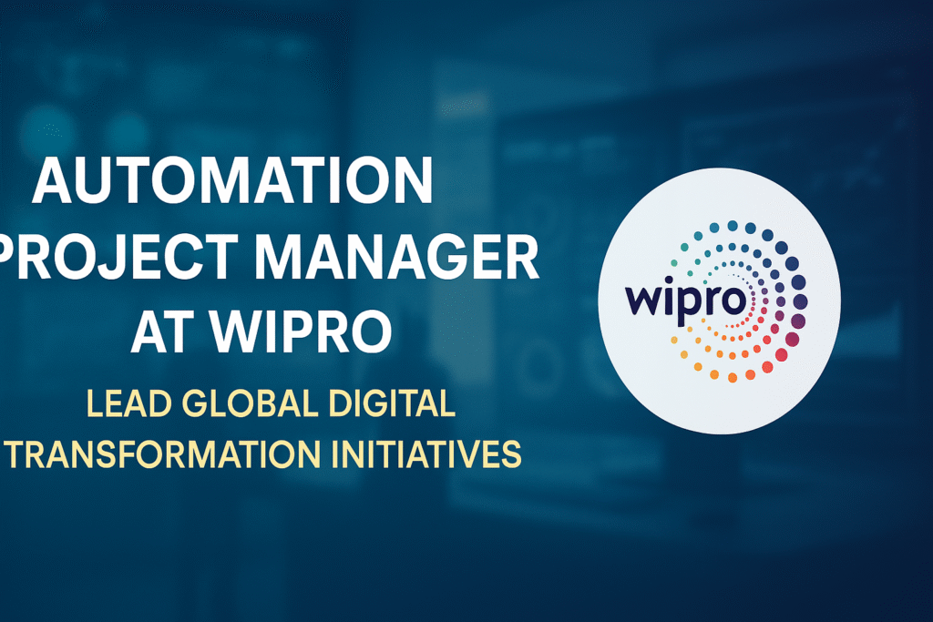 Automation Project Manager Jobs at Wipro – Lead Global Digital Transformation Initiatives (2025)