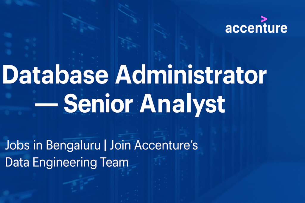 database-administrator-senior-analyst-jobs-in-bengaluru-join-accentures-data-engineering-team