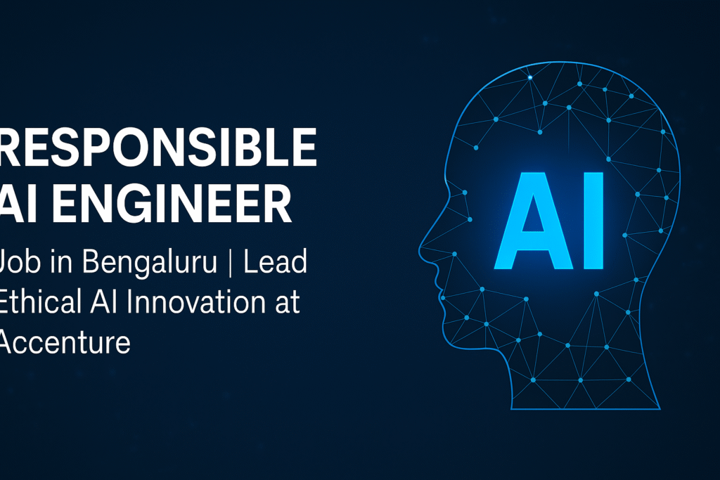 Responsible AI Engineer Job in Bengaluru | Lead Ethical AI Innovation at Accenture