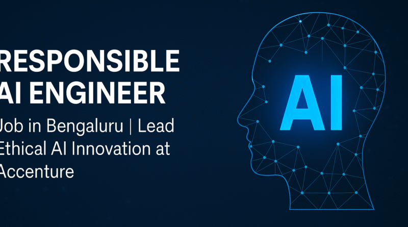 Responsible AI Engineer Job in Bengaluru | Lead Ethical AI Innovation at Accenture