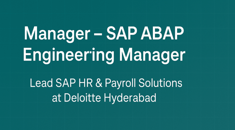manager-sap-abap-engineering-manager-lead-sap-hr-payroll-solutions-at-deloitte-hyderabad