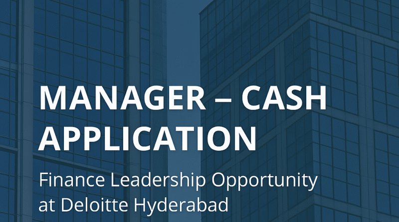 manager-cash-application-finance-leadership-opportunity-at-deloitte-hyderabad