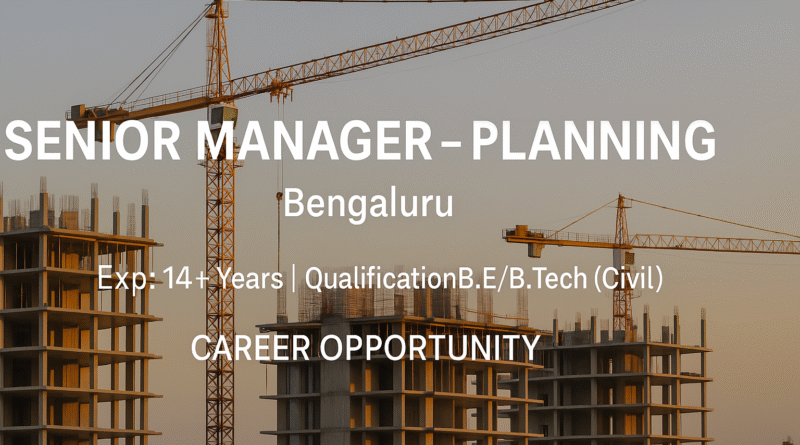 Senior Manager – Planning Jobs in Bengaluru | L&T Realty Careers for Experienced Civil Engineers